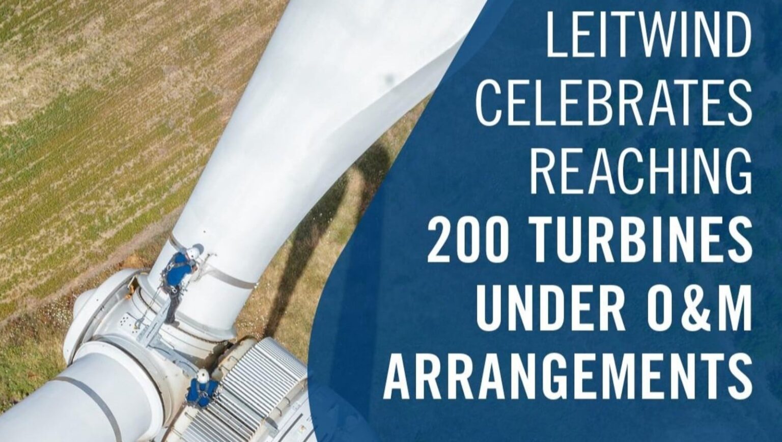 LEITWIND FESTEGGIA IL RAGGIUNGIMENTO DELLE 200 TURBINE CON UN CONTRATTO ATTIVO O&M.